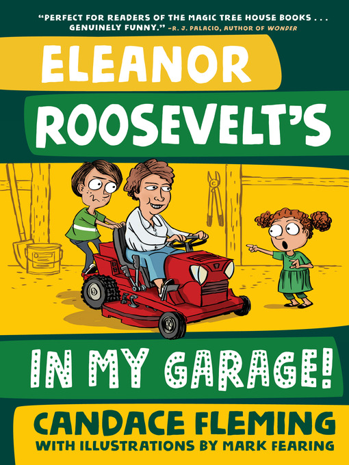 Title details for Eleanor Roosevelt's in My Garage! by Candace Fleming - Available